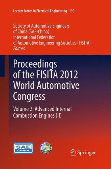 Proceedings of the FISITA 2012 World Automotive Congress: Volume 2: Advanced Internal Combustion Engines (II)