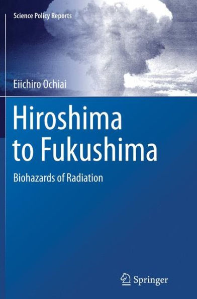 Hiroshima to Fukushima: Biohazards of Radiation