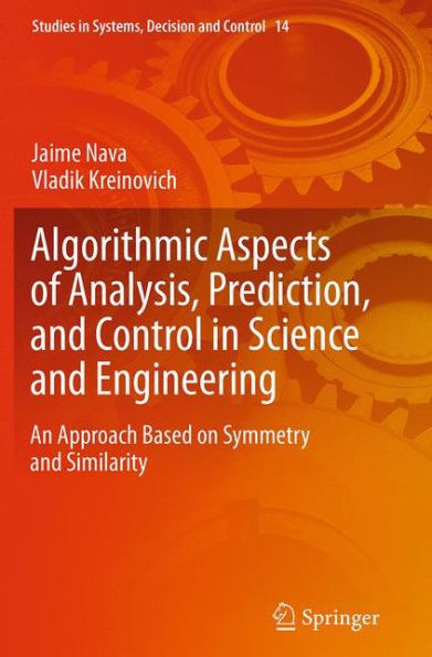 Algorithmic Aspects of Analysis, Prediction, and Control in Science and Engineering: An Approach Based on Symmetry and Similarity