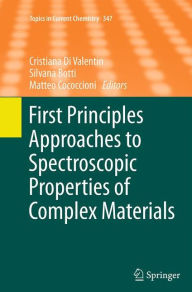 Title: First Principles Approaches to Spectroscopic Properties of Complex Materials, Author: Cristiana Di Valentin