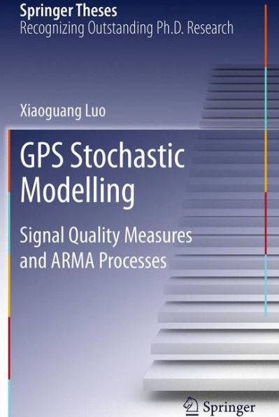 GPS Stochastic Modelling: Signal Quality Measures and ARMA Processes