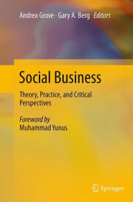 Title: Social Business: Theory, Practice, and Critical Perspectives, Author: Andrea Grove