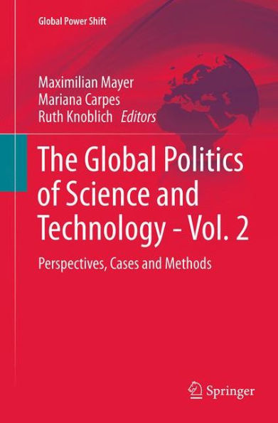 The Global Politics of Science and Technology - Vol. 2: Perspectives, Cases and Methods