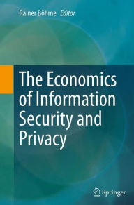 Title: The Economics of Information Security and Privacy, Author: Rainer Bïhme