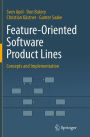Feature-Oriented Software Product Lines: Concepts and Implementation