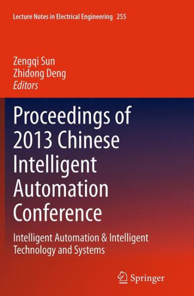 Proceedings of 2013 Chinese Intelligent Automation Conference: & Technology and Systems