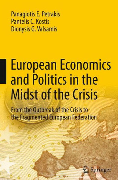 European Economics and Politics the Midst of Crisis: From Outbreak Crisis to Fragmented Federation