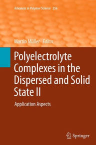 Title: Polyelectrolyte Complexes in the Dispersed and Solid State II: Application Aspects, Author: Martin Mïller