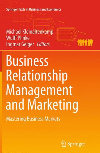 Business Relationship Management and Marketing: Mastering Markets