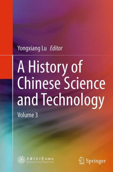 A History of Chinese Science and Technology: Volume 3