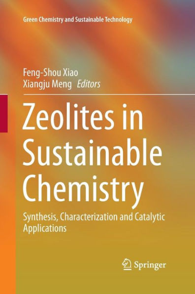 Zeolites in Sustainable Chemistry: Synthesis, Characterization and Catalytic Applications