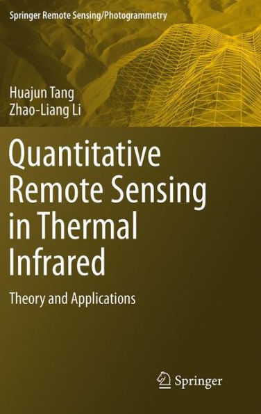 Quantitative Remote Sensing Thermal Infrared: Theory and Applications