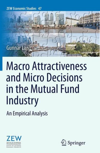 Macro Attractiveness and Micro Decisions the Mutual Fund Industry: An Empirical Analysis