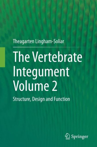 The Vertebrate Integument Volume 2: Structure, Design and Function