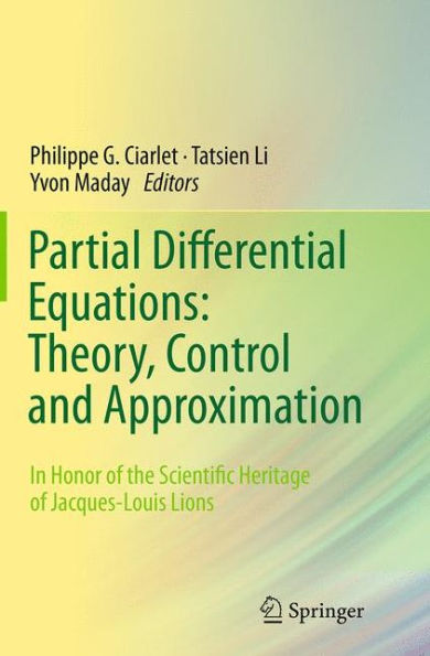 Partial Differential Equations: Theory, Control and Approximation: Honor of the Scientific Heritage Jacques-Louis Lions