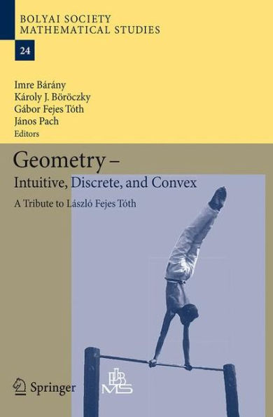 Geometry - Intuitive, Discrete, and Convex: A Tribute to László Fejes Tóth