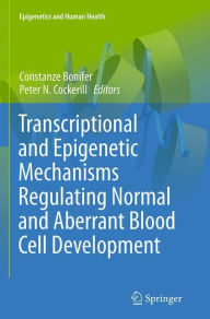 Title: Transcriptional and Epigenetic Mechanisms Regulating Normal and Aberrant Blood Cell Development, Author: Constanze Bonifer