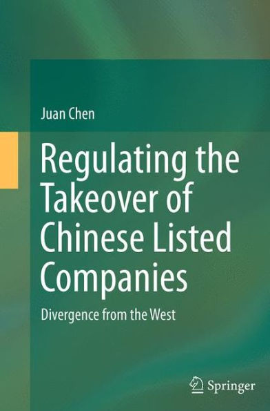 Regulating the Takeover of Chinese Listed Companies: Divergence from the West