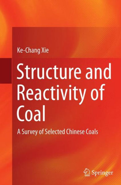 Structure and Reactivity of Coal: A Survey Selected Chinese Coals