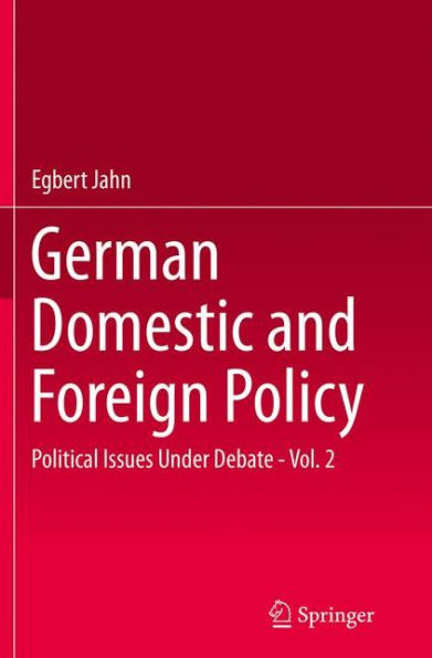 German Domestic and Foreign Policy: Political Issues Under Debate - Vol. 2