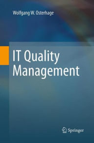 Title: IT Quality Management, Author: Wolfgang W. Osterhage