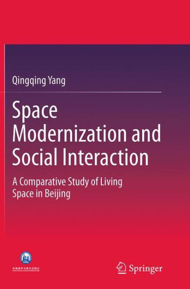 Space Modernization and Social Interaction: A Comparative Study of Living Beijing