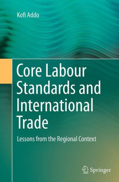 Core Labour Standards and International Trade: Lessons from the Regional Context