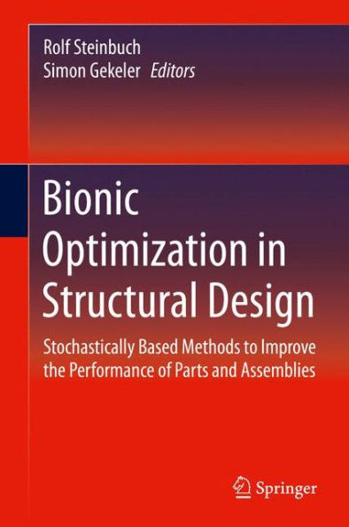 Bionic Optimization Structural Design: Stochastically Based Methods to Improve the Performance of Parts and Assemblies