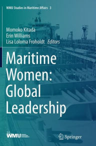 Title: Maritime Women: Global Leadership, Author: Momoko Kitada
