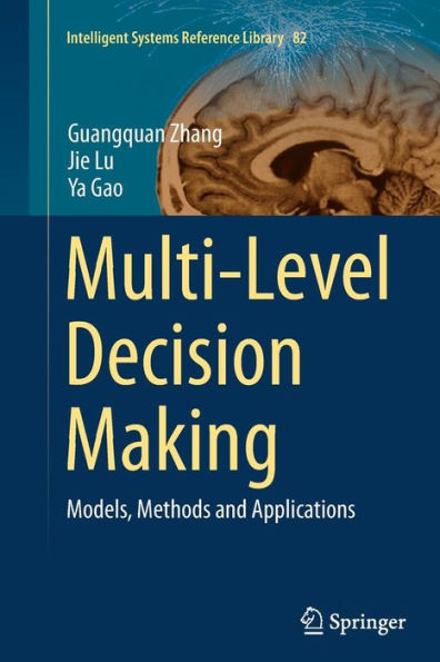 Multi-Level Decision Making: Models, Methods and Applications