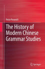 The History of Modern Chinese Grammar Studies