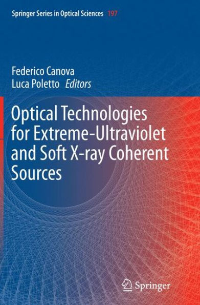 Optical Technologies for Extreme-Ultraviolet and Soft X-ray Coherent Sources