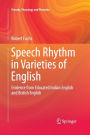 Speech Rhythm in Varieties of English: Evidence from Educated Indian English and British English