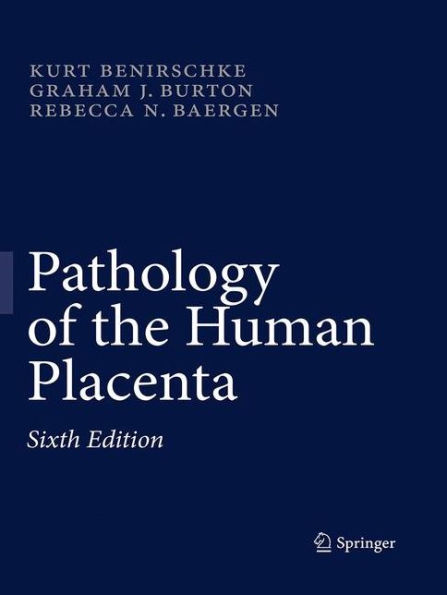 Pathology of the Human Placenta / Edition 6