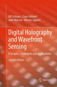 Title: Digital Holography and Wavefront Sensing: Principles, Techniques and Applications, Author: Ulf Schnars