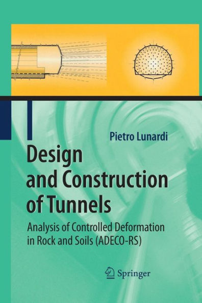 Design and Construction of Tunnels: Analysis of Controlled Deformations in Rock and Soils (ADECO-RS)