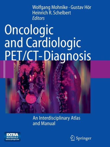 Oncologic and Cardiologic PET/CT-Diagnosis: An Interdisciplinary Atlas and Manual