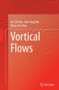 Title: Vortical Flows, Author: Jie-Zhi Wu