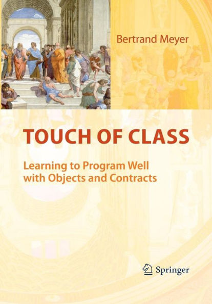 Touch of Class: Learning to Program Well with Objects and Contracts