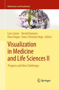Title: Visualization in Medicine and Life Sciences II: Progress and New Challenges, Author: Lars Linsen