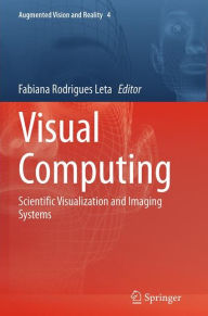 Title: Visual Computing: Scientific Visualization and Imaging Systems, Author: Fabiana Rodrigues Leta