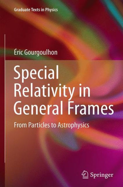 Special Relativity General Frames: From Particles to Astrophysics