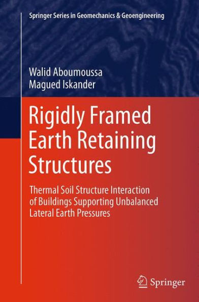 Rigidly Framed Earth Retaining Structures: Thermal soil structure interaction of buildings supporting unbalanced lateral earth pressures