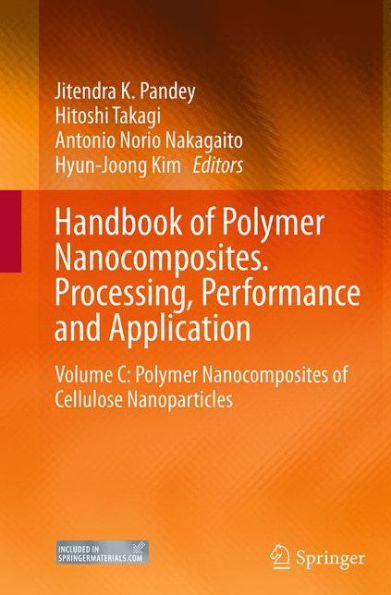 Handbook of Polymer Nanocomposites. Processing, Performance and Application: Volume C: Nanocomposites Cellulose Nanoparticles