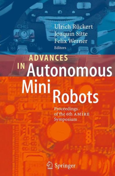 Advances in Autonomous Mini Robots: Proceedings of the 6-th AMiRE Symposium