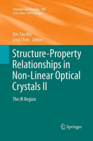 Title: Structure-Property Relationships in Non-Linear Optical Crystals II: The IR Region, Author: Xin-Tao Wu