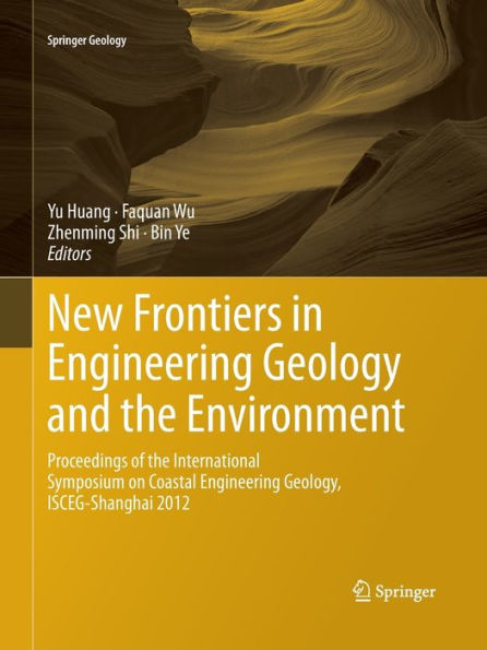 New Frontiers Engineering Geology and the Environment: Proceedings of International Symposium on Coastal Geology, ISCEG-Shanghai 2012