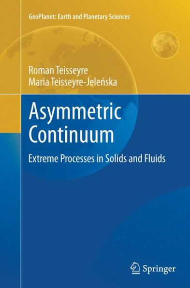 Asymmetric Continuum: Extreme Processes Solids and Fluids