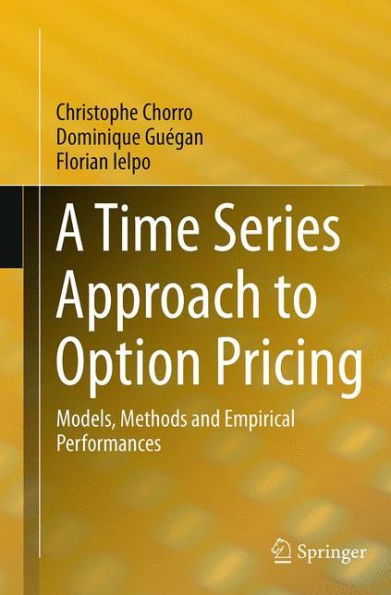 A Time Series Approach to Option Pricing: Models, Methods and Empirical Performances
