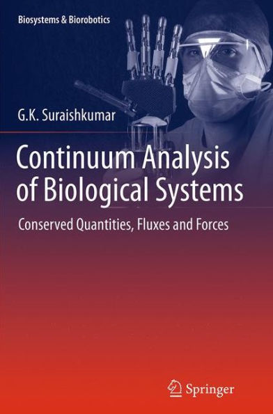 Continuum Analysis of Biological Systems: Conserved Quantities, Fluxes and Forces